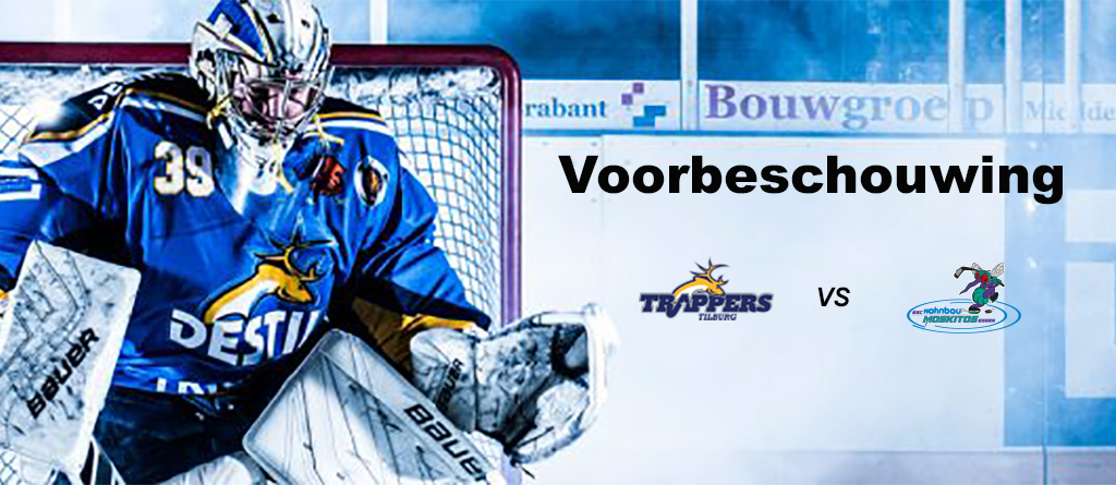 Voorbeschouwing: DESTIL Trappers vs Moskitos Essen